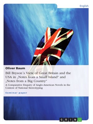 cover image of Bill Bryson´s View of Great Britain and the USA in "Notes from a Small Island" and "Notes from a Big Country"